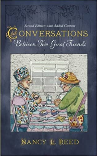 Conversations Between Two Great Friends by Nancy L. Reed