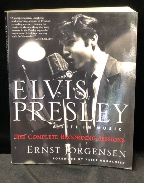 Elvis Presley: A Life in Music : the Complete Recording Sessions  by: Ernst Jorg